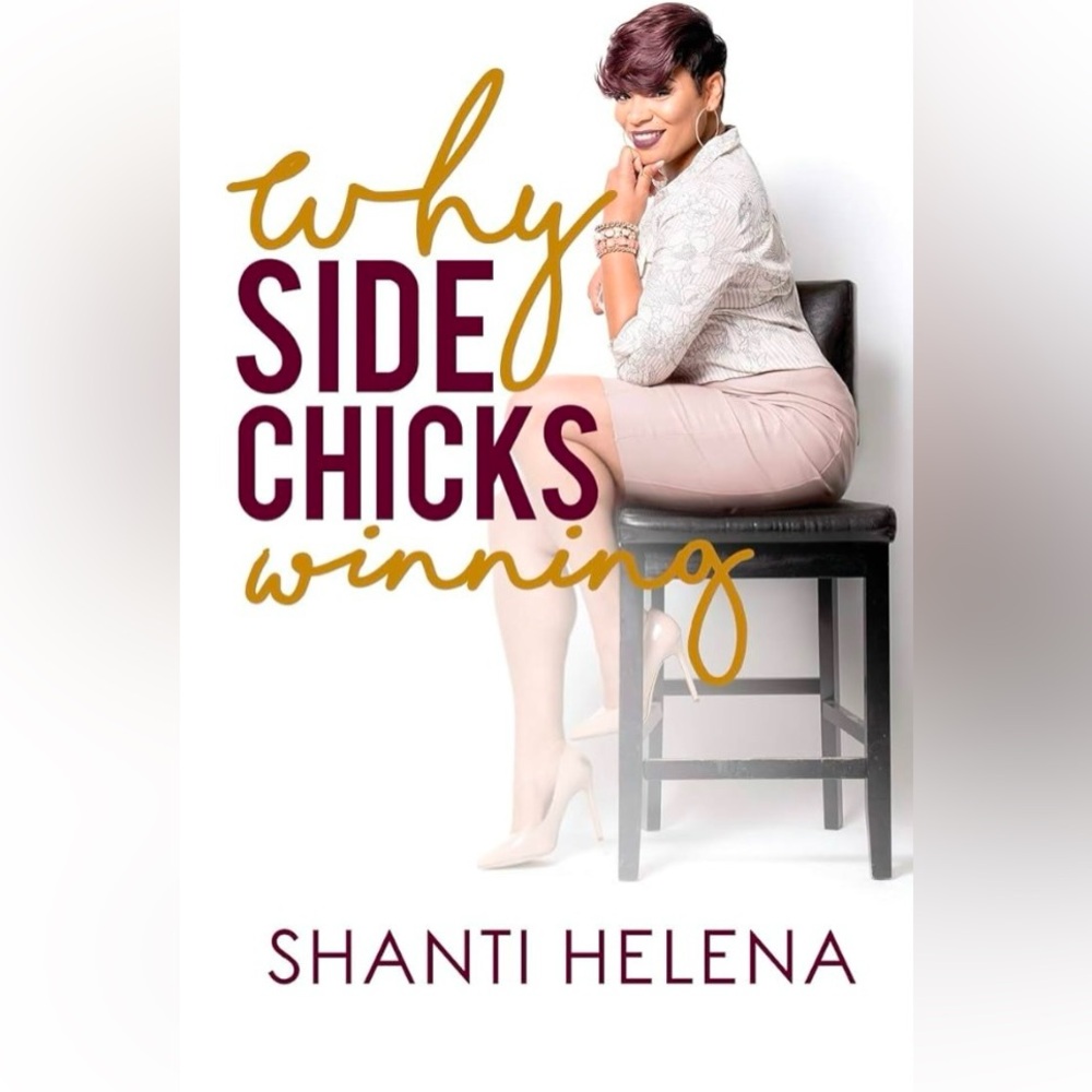 Why Side Chicks Winning?